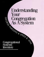 Understanding Your Congregation as a System: Congregational Systems Inventory 1566991218 Book Cover