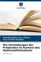 Die Vorstellungen der Probanden im Kontext des Mathematikstudiums 620731767X Book Cover