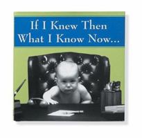 If I Knew Then What I Know Now (Keepsakes) 0880883243 Book Cover