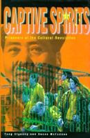Captive Spirits: Prisoners of the Cultural Revolution 0195868455 Book Cover