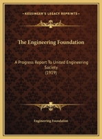 The Engineering Foundation, a Progress Report to United Engineering Society 1169491006 Book Cover