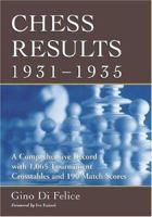 Chess Results, 1931-1935: Comprehensive Record with 1,065 Tournament Crosstables and 190 Match Scores 078642723X Book Cover