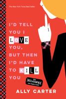 I'd Tell You I Love You, But Then I'd Have to Kill You 1423100042 Book Cover