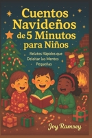 Cuentos Navideños de 5 Minutos para Niños: Relatos Rápidos que Deleitar las Mentes Pequeñas (Spanish Edition) B0FQP8VZ8P Book Cover