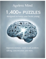Ageless Mind: 1,400+ Puzzles designed to keep your brain young B0CKX5Z9FS Book Cover