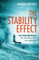 The Stability Effect: Four leadership factors that will make or break your organisation 1781338256 Book Cover