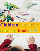Children's favorite coloring book 2-10: Giving the child self-confidence and helping him to demonstrate his abilities as well as his development B088Y55FK7 Book Cover