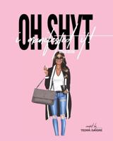 OH SHYT, I Manifested It!: Brag Book 1090728832 Book Cover