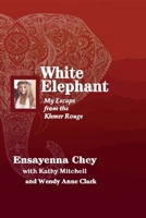 White Elephant: My Escape from the Khmer Rouge 1329890981 Book Cover
