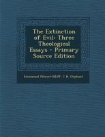 The Extinction of Evil: Three Theological Essays 1017526478 Book Cover