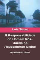 A Responsabilidade do Homem Pós-Queda no Aquecimento Global: Aquecimento Global B0CCZV79GV Book Cover