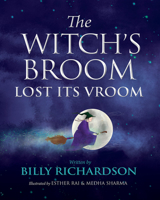 The Witch's Broom Lost Its Vroom B0BJ5XXSLV Book Cover