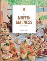 My Muffin Madness B0B117TNTM Book Cover