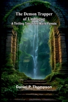 The Demon Trapper Of Umbagog: A Thrilling Tale Of The Maine Forests 9369059601 Book Cover