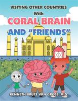 VISITING OTHER COUNTRIES With Coral Brain and “Friends” 166982263X Book Cover