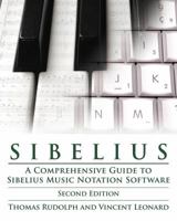 Sibelius: A Comprehensive Guide to Sibelius Music Notation Software 1423488474 Book Cover