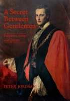 A Secret Between Gentlemen: Suspects, Strays, and Guests 1764752112 Book Cover