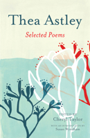 Thea Astley: Selected Poems 0702259799 Book Cover