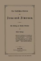 Die Klassischen Statten Von Jena Und Jlmenau: Ein Beitrag Zur Goethe-Literatur 3642941095 Book Cover