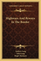 Highways and Byways in the Border 1522928200 Book Cover