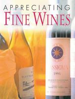 Appreciating Fine Wines: The New Accessible Guide to the Subtleties of the World's Finest Wines 1577172167 Book Cover