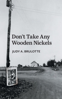 Don't Take Any Wooden Nickels 1525556622 Book Cover
