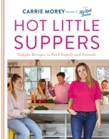 Hot Little Suppers: Simple Recipes to Feed Family and Friends 0785241612 Book Cover