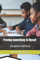 Proving Something to Myself: (Student Edition) B0FMPDV7PD Book Cover