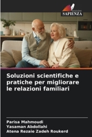 Soluzioni scientifiche e pratiche per migliorare le relazioni familiari (Italian Edition) 6209578950 Book Cover