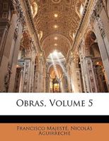 Obras, Volume 5 1148767274 Book Cover