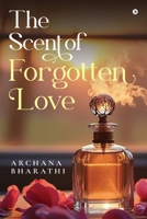 The Scent of Forgotten Love B0DYVCYYT9 Book Cover