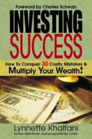 Investing Success: How to Conquer 30 Costly Mistakes & Multiply Your Wealth (Investing Success) 1932450505 Book Cover