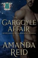 The Gargoyle Affair: An Enchanted Rock Immortals Novella (The Enchanted Rock Immortals) 195177020X Book Cover