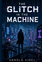 The Glitch in the Machine B0GY9QZFY2 Book Cover