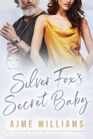 Silver Fox's Secret Baby: An Age Gap, Best Friend’s Dad Romance (Heart of Hope) B0CJDDKCT5 Book Cover