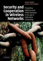 Security and Cooperation in Wireless Networks: Thwarting Malicious and Selfish Behavior in the Age of Ubiquitous Computing 0521873711 Book Cover