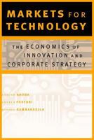 Markets for Technology: The Economics of Innovation and Corporate Strategy (The MIT Press) 0262011905 Book Cover