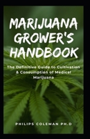 Marijuana Grower's Handbook: The Definitive Guide to Cultivation & Consumption of Medical Marijuana B08W7DWJRP Book Cover