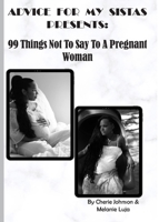 99 Things Not To Say To A Pregnant Woman 1088080693 Book Cover