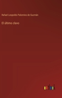 El último clavo (Spanish Edition) 3368037927 Book Cover