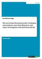 Wer ist Gerhard Kromschroeder? Gedanken und Analysen zum Stern-Reporter und seiner investigativen Recherchemethode 3638826740 Book Cover