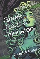 Greek Gods & Monsters: A Quick Read (World History : A Quick Read Series) B0CVWYW4W8 Book Cover