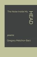 The Noise Inside My Head: Poems B0C6BLTWNX Book Cover