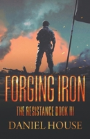 Forging Iron (The Resistance Series) B0F99YFZ8P Book Cover
