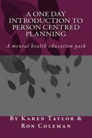 A One Day Introduction to Person Centred Planning: Education Pack 1984274929 Book Cover