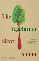 The Vegetarian Silver Spoon: Classic and Contemporary Italian Recipes 1838660585 Book Cover