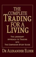 The Complete Trading for a Living: The Legendary Approach to Trading with the Companion Study Guide 0470040947 Book Cover