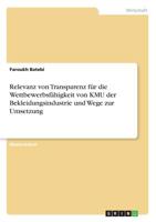 Relevanz Von Transparenz Für Die Wettbewerbsfähigkeit Von Kmu Der Bekleidungsindustrie Und Wege Zur Umsetzung (German Edition) 3668895465 Book Cover