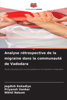 Analyse rétrospective de la migraine dans la communauté de Vadodara (French Edition) 6630152751 Book Cover