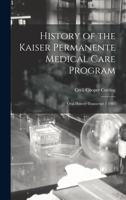 History of the Kaiser Permanente Medical Care Program: Oral History Transcript / 1985 1016737920 Book Cover